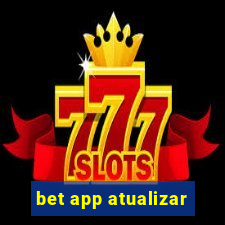 bet app atualizar